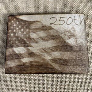 Shelf Sitter hand-made Lazered 250th w/American Flag on wood
